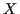 \( X \)