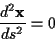 \begin{displaymath}
\frac{d^{2}\mathbf{x}}{ds^{2}}=0
\end{displaymath}