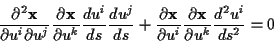\begin{displaymath}
\frac{\partial ^{2}\mathbf{x}}{\partial u^{i}\partial u^{j}}...
...\partial \mathbf{x}}{\partial u^{k}}\frac{d^{2}u^{i}}{ds^{2}}=0\end{displaymath}