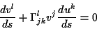 \begin{displaymath}
\frac{dv^{l}}{ds}+\Gamma _{jk}^{l}v^{j}\frac{du^{k}}{ds}=0\end{displaymath}
