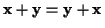 \( \mathbf{x}+\mathbf{y}=\mathbf{y}+\mathbf{x} \)