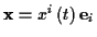 \( \mathbf{x}=x^{i}\left( t\right) \mathbf{e}_{i} \)