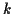 \( k \)