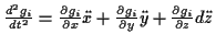 \( \frac{d^{2}g_{i}}{dt^{2}}=\frac{\partial g_{i}}{\partial x}\ddot{x}+\frac{\partial g_{i}}{\partial y}\ddot{y}+\frac{\partial g_{i}}{\partial z}d\ddot{z} \)