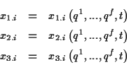 \begin{eqnarray*}
x_{1.i} & = & x_{1.i}\left( q^{1},...,q^{f},t\right) \\
x_{2....
...right) \\
x_{3.i} & = & x_{3.i}\left( q^{1},...,q^{f},t\right)
\end{eqnarray*}