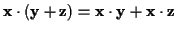 \( \mathbf{x}\cdot \left( \mathbf{y}+\mathbf{z}\right) =\mathbf{x}\cdot \mathbf{y}+\mathbf{x}\cdot \mathbf{z} \)