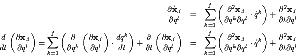\begin{eqnarray*}
\frac{\partial \dot{\mathbf{x}}_{.i}}{\partial q^{l}} & = & \s...
...) +\frac{\partial ^{2}\mathbf{x}_{.i}}{\partial t\partial q^{l}}
\end{eqnarray*}