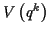 \( V\left( q^{k}\right) \)