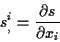 \begin{displaymath}
s_{,}^{i}=\frac{\partial s}{\partial x_{i}}\end{displaymath}