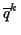 \( \overline{q}^{k} \)
