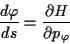 \begin{displaymath}
\frac{d\varphi }{ds}=\frac{\partial H}{\partial p_{\varphi }}\end{displaymath}