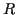 \( R \)