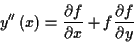 \begin{displaymath}
y''\left( x\right) =\frac{\partial f}{\partial x}+f\frac{\partial f}{\partial y}\end{displaymath}