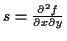 \( s=\frac{\partial ^{2}f}{\partial x\partial y} \)