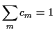 \( \displaystyle \sum _{m}c_{m}=1 \)