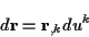 \begin{displaymath}
d\mathbf{r}=\mathbf{r}_{,k}du^{k}\end{displaymath}