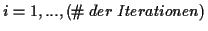 \( i=1,...,\left( \char93 \; der\; Iterationen\right) \)