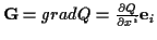 \( \mathbf{G}=gradQ=\frac{\partial Q}{\partial x^{i}}\mathbf{e}_{i} \)