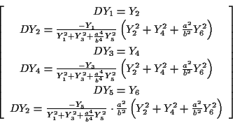 \begin{displaymath}
\left[ \begin{array}{c}
DY_{1}=Y_{2}\\
DY_{2}=\frac{-Y_{1}}...
...}^{2}+\frac{a^{2}}{b^{2}}Y_{6}^{2}\right)
\end{array}\right]
\end{displaymath}
