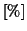 \( \left[ \%\right] \)