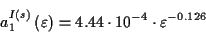 \begin{displaymath}
a^{I\left( s\right) }_{1}\left( \varepsilon \right) =4.44\cdot 10^{-4}\cdot \varepsilon ^{-0.126}\end{displaymath}
