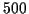 \( 500 \)