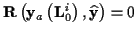 \( \mathbf{R}\left( \mathbf{y}_{a}\left( \mathbf{L}^{i}_{0}\right) ,\widehat{\mathbf{y}}\right) =0 \)
