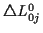\( \triangle L_{0j}^{0} \)
