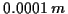 \( 0.0001\; m \)