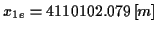 \( x_{1e}=4110102.079\left[ m\right] \)