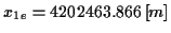 \( x_{1e}=4202463.866\left[ m\right] \)