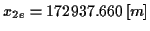\( x_{2e}=172937.660\left[ m\right] \)