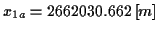 \( x_{1a}=2662030.662\left[ m\right] \)