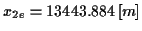 \( x_{2e}=13443.884\left[ m\right] \)