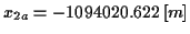 \( x_{2a}=-1094020.622\left[ m\right] \)