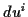 \( du^{i} \)
