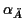 \( \alpha _{\ddot{A}} \)