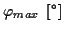\( \varphi _{max}\; \left[ ^{\circ }\right] \)